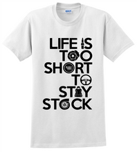 Life Is Too Short To Stay Stock  Unisex T-Shirt