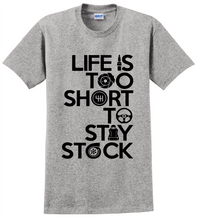 Life Is Too Short To Stay Stock  Unisex T-Shirt
